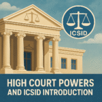 High Court Powers and ICSID Introduction