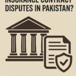 Can a Civil Court Hear Disputes Arising from Insurance Contracts in Pakistan