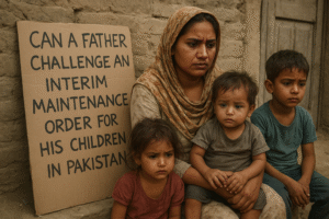 Can a Father Challenge an Interim Maintenance Order for His Children in Pakistan?